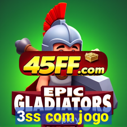 3ss com jogo